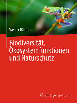 cover image of Biodiversität, Ökosystemfunktionen und Naturschutz